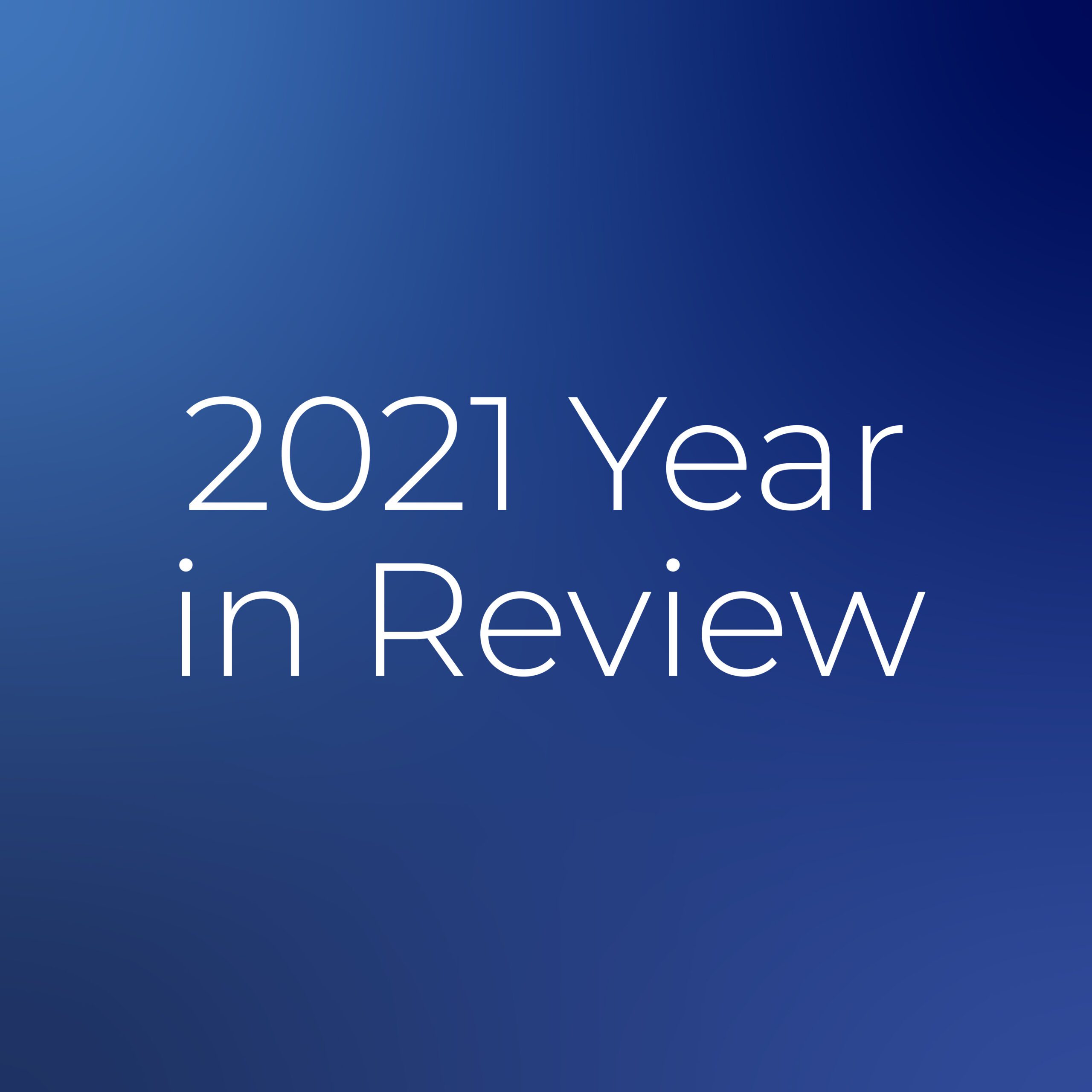 2021 Year in Review